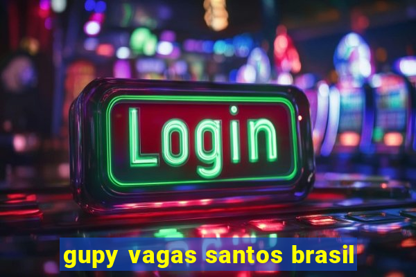 gupy vagas santos brasil